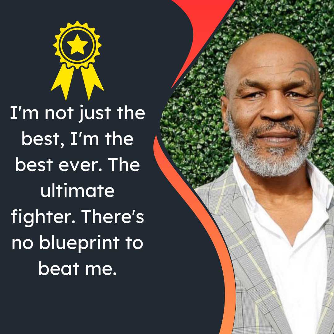 Mike Tyson quote I'm the best ever